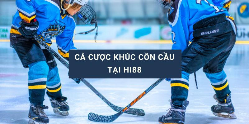Cá cược khúc côn cầu tại Hi88 hướng dẫn và chiến thuật thắng lớn 2025