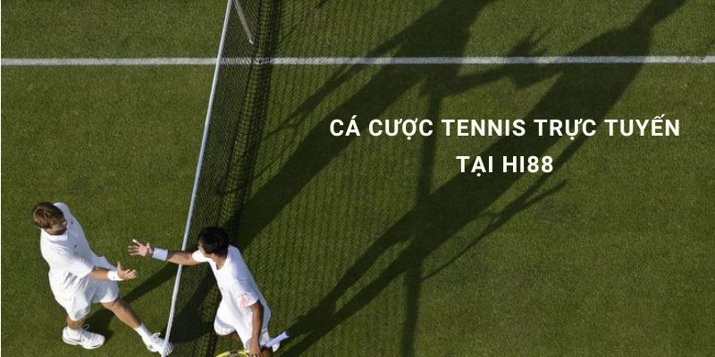 Cá cược tennis tại Hi88 hướng dẫn chi tiết từ A đến Z cho người mới
