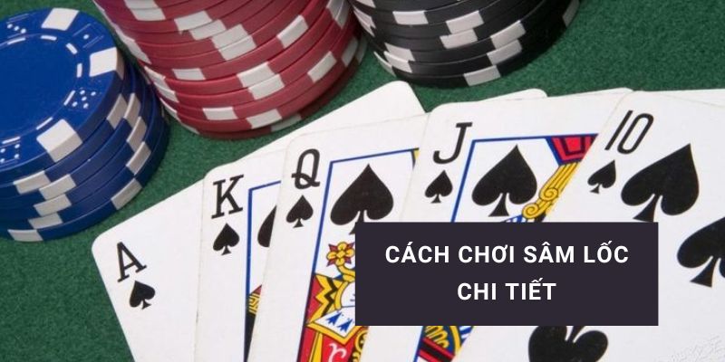 Cách chơi sâm lốc chi tiết và chiến thuật đánh bài hiệu quả tại Hi88