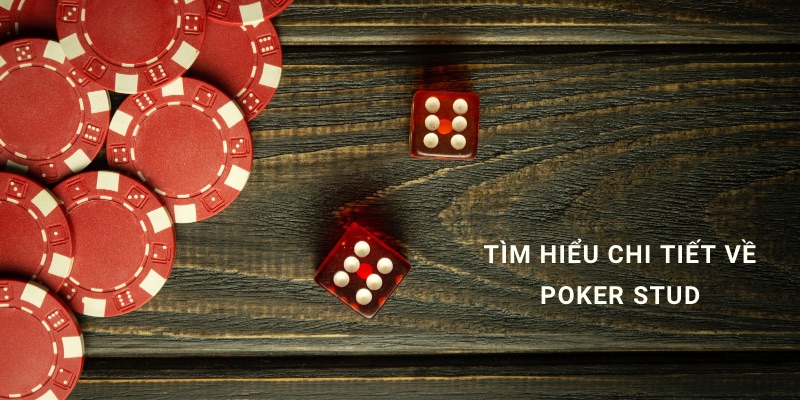 Poker stud là gì Hướng dẫn cách chơi và chiến thuật thắng lớn tại Hi88