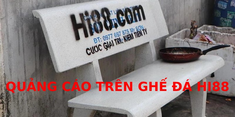 cách quảng cáo ghế đá hi88