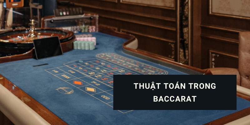Thuật toán trong baccarat và những bí quyết thắng lớn cùng Hi88