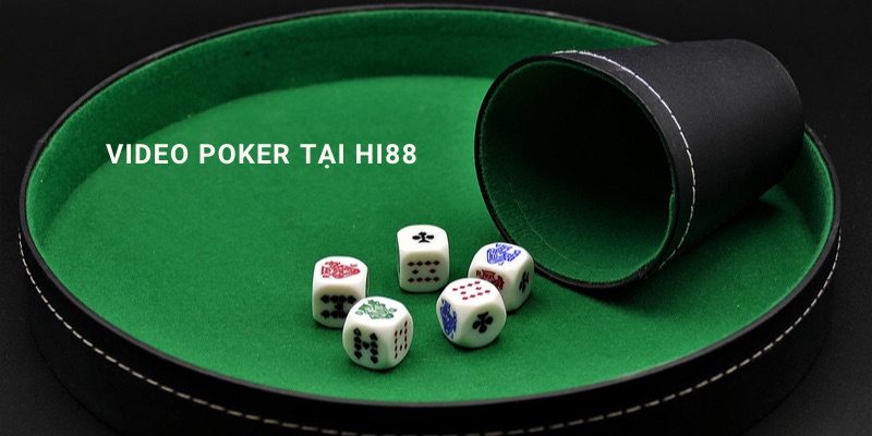 Video poker tại Hi88 hướng dẫn chơi và chiến thuật thắng cược hiệu quả