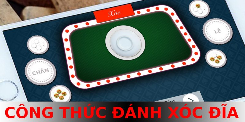 công thức đánh xóc đĩa trên điện thoại
