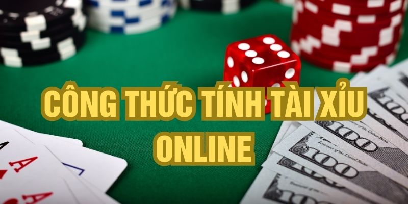 Công thức tính tài xỉu online hiệu quả nhất cho mọi bet thủ