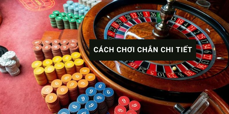 Cách chơi chắn chi tiết từ cơ bản đến nâng cao dành cho người mới học