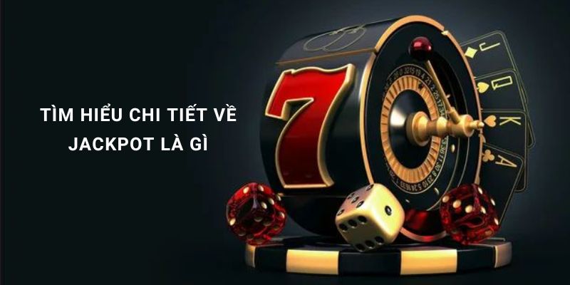 Jackpot là gì và cách chơi game slot đổi thưởng hiệu quả tại Hi88
