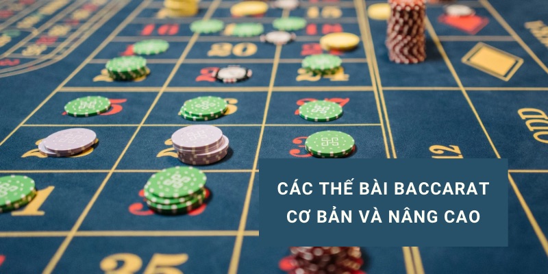 Các thế bài baccarat cơ bản và nâng cao giúp thắng lớn tại Hi88