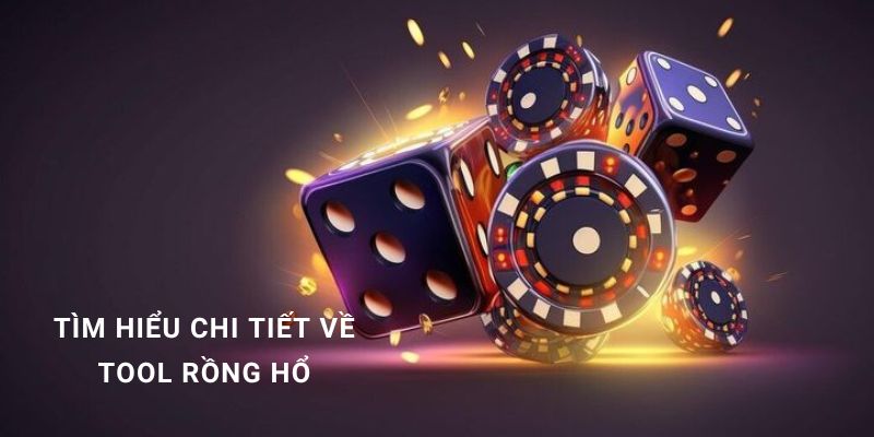 Tool rồng hổ và hướng dẫn sử dụng hiệu quả tại nhà cái Hi88 2024