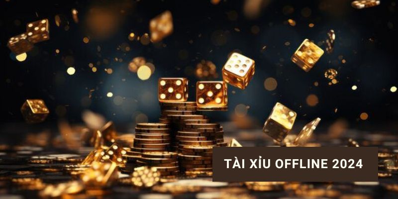 Tài xỉu offline 2025 – Hướng dẫn cách chơi và mẹo thắng game không cần mạng