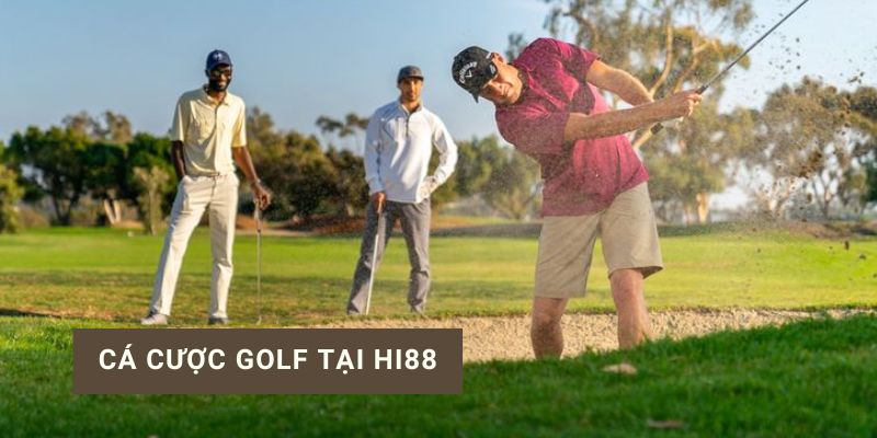 Cá cược golf tại Hi88 hướng dẫn luật chơi và cách đặt cược chi tiết