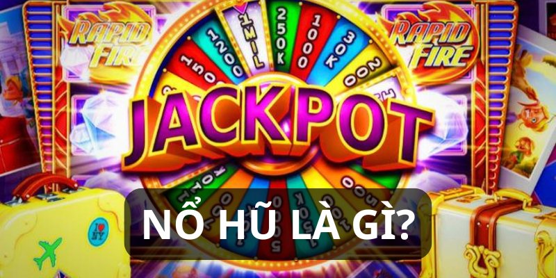 Nổ hũ là gì? Những quy tắc cần nhớ và mẹo chơi thắng hay nhất