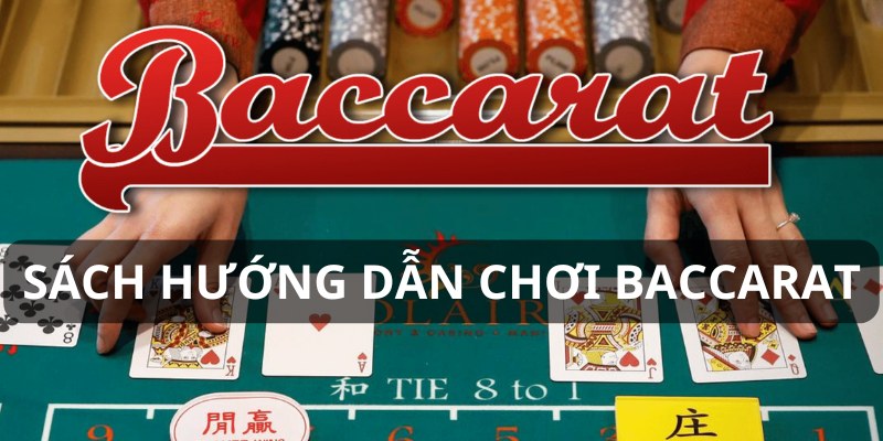 Sách hướng dẫn chơi Baccarat – Cẩm nang cho người mới bắt đầu