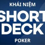 Short Deck Poker là gì? Luật chơi cần nhớ và gợi ý chiến thuật